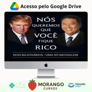 Imagem do rateio do curso Nós Queremos Que Voce Fique Rico - Robert Kiyosaki, Donald Trump