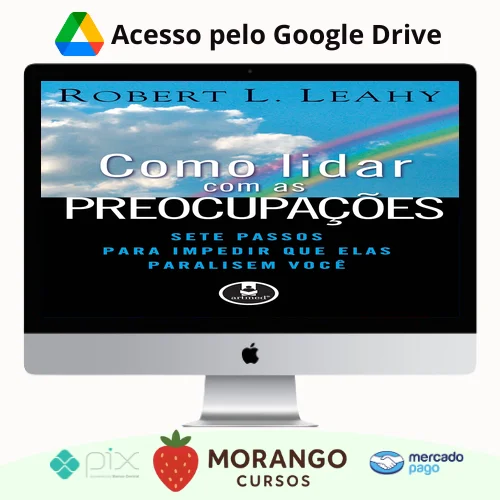 Imagem do rateio do curso Como Lidar Com As Preocupações: Sete Passos Para Impedir Que Elas Paralisem Você - Robert L. Leahy