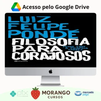 Imagem do rateio do curso Filosofia para Corajosos - Luiz Felipe Ponde