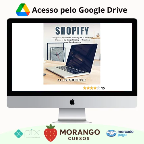 Imagem do rateio do curso Shopify: A Beginner's Guide to Building an eCommerce Business by Dropshipping or Creating your Own Products - Alex Greene [INGLÊS]