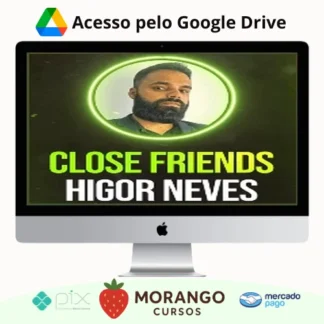 Imagem do rateio do curso Close Friends - Higor Neves