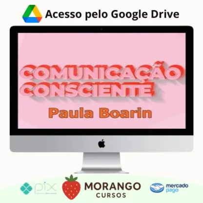 Imagem do rateio do curso Comunicação Consciente: Aprenda a Comunicar de Verdade! - Paula Boarin